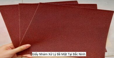 Giấy Nhám Xử Lý Bề Mặt Tại Bắc Ninh