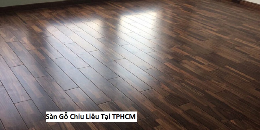 Sàn Gỗ Chiu Liêu Tại TPHCM