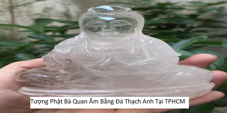 Tượng Phật Bà Quan Âm Bằng Đá Thạch Anh Tại TPHCM