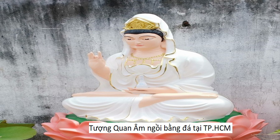Tượng Quan Âm ngồi bằng đá tại TP.HCM