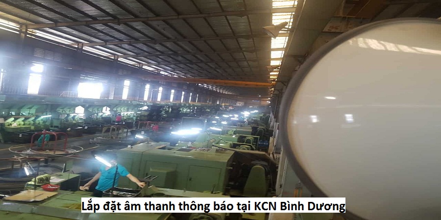Lắp đặt âm thanh thông báo tại KCN Bình Dương